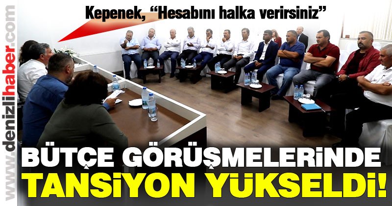 Honaz’da bütçe görüşmelerinde yüksek tansiyon!