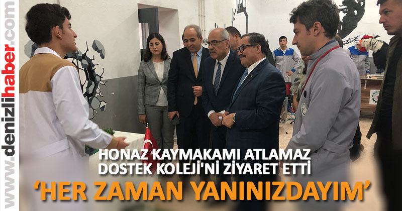 HONAZ KAYMAKAMI ATLAMAZ DOSTEK KOLEJİ’Nİ ZİYARET ETTİ