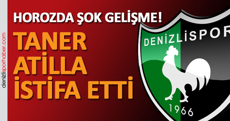 (denizlisporhaber.com) Taner Atilla istifa etti