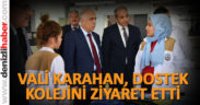 VALİ KARAHAN, DOSTEK KOLEJİNİ ZİYARET ETTİ