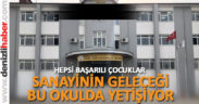 SANAYİNİN GELECEĞİ BU OKULDA YETİŞİYOR