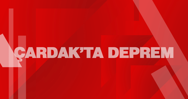 Çardak’ta deprem