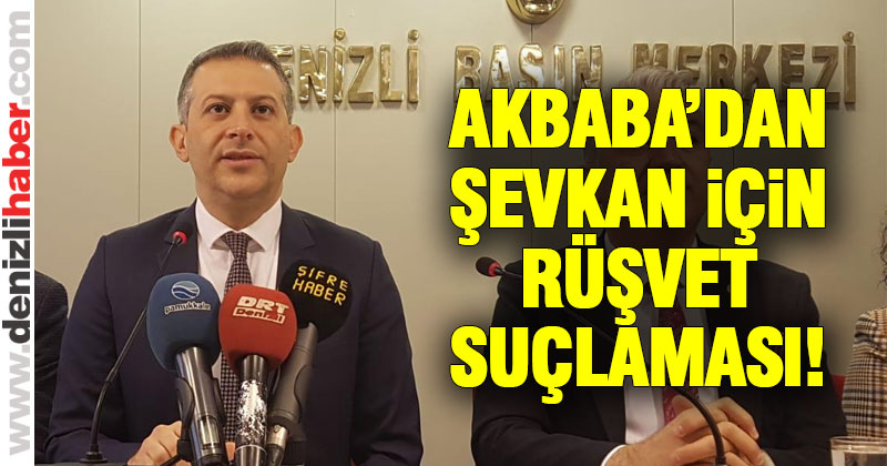 Akbaba’dan Şevkan’a rüşvet suçlaması