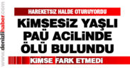 Yaşlı adam PAÜ acilinde ölü bulundu