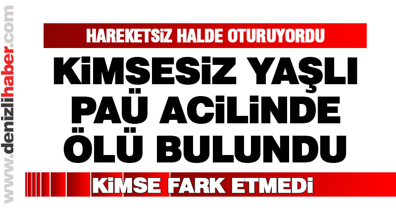 Yaşlı adam PAÜ acilinde ölü bulundu