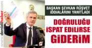 Başkan Şevkan, rüşvet iddialarına cevap verdi