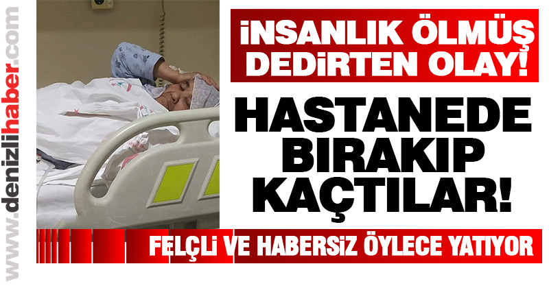 Annelerini hastane odasında terk edip gittiler