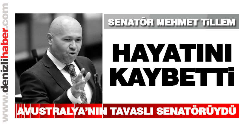 Avustralya’nın Tavaslı senatörü Mehmet Tillem hayatını kaybetti