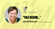 “YAZ KIZIM…”