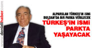 Merhum Alparslan Türkeş’in adı, parka verilecek