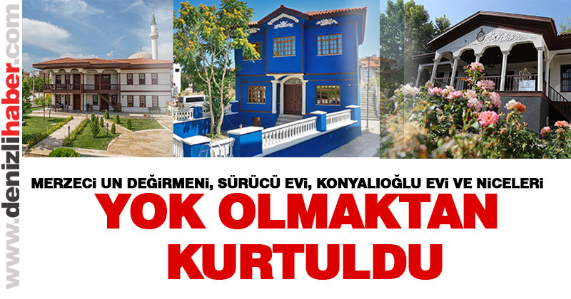 Tarihi yapılar yok almaktan kurtarıldı