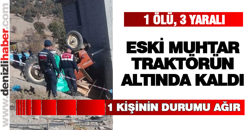 Çivril’deki traktör kazası: 1 ölü 3 yaralı