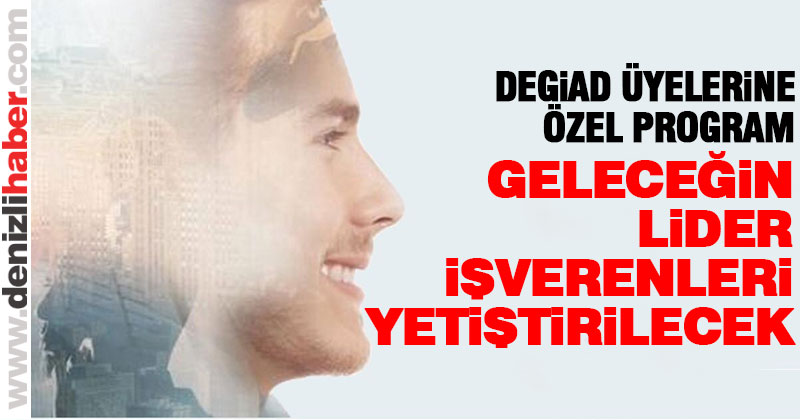 DEGİAD geleceğin lider işverenlerini yetiştirecek