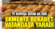 Ekmekte rekabet vatandaşa yaradı