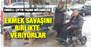 Engelli çiftin yaşam mücadelesi