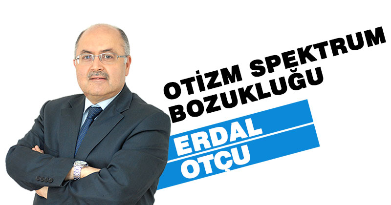 OTİZM SPEKTRUM BOZUKLUĞU