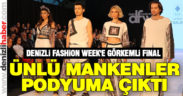 Denizli Fashion Week’e görkemli final