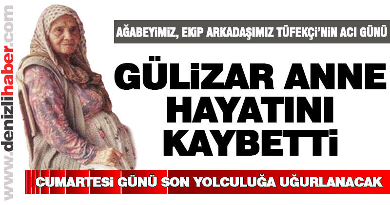 https://www.denizlihaber.com/medya/2019/11/denizli-fikri-tufekci-annesi-gulizar-tufekci-vefat-m1.jpg