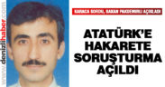 Atatürk’e hakarete soruşturma açıldı