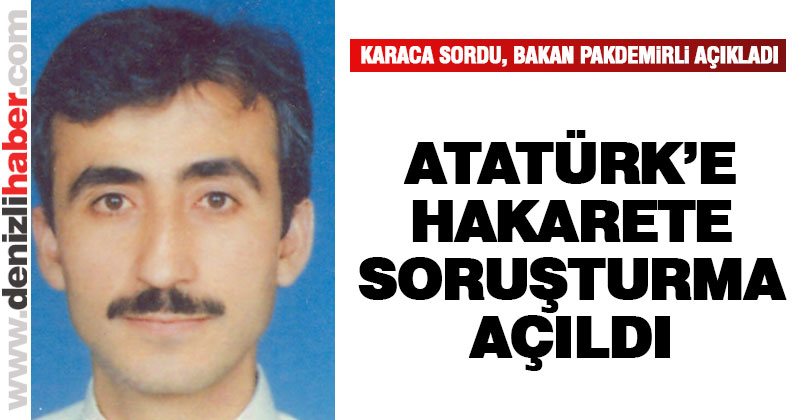 Atatürk’e hakarete soruşturma açıldı