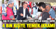 4 bin kişiye tavuk-pilav hayrı