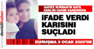 Hafize Kurban’ın katil zanlısı kocası hakim karşısında