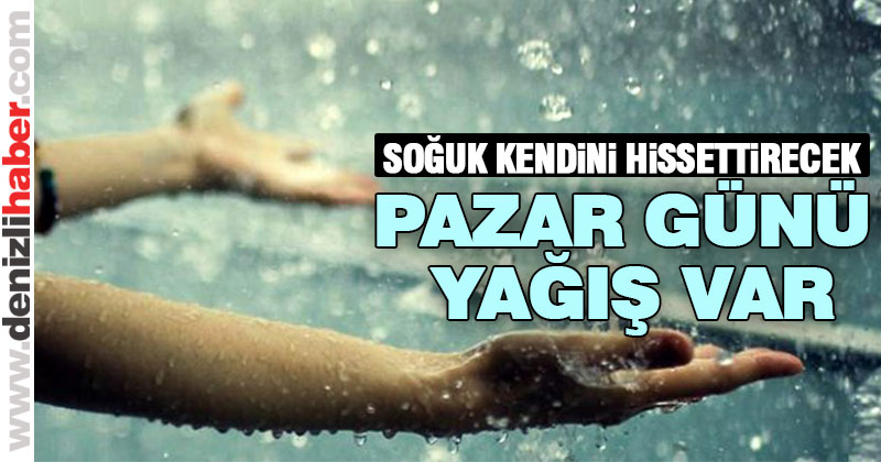 Hafta sonu yağışlı geçecek