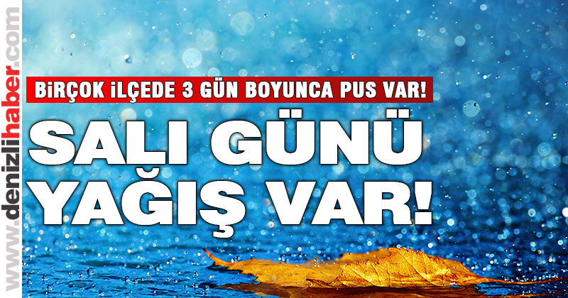 Denizli, Salı gününü yağmurlu geçirecek