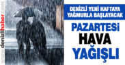 Denizli yeni haftaya yağışla başlayacak