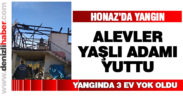 Honaz’da 3 ev yandı, yaşlı adam hayatını kaybetti
