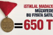 İstiklal Madalyası açık artırmada 650 liraya satıldı