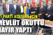 İYİ Parti Atatürk için mevlüt okuttu, hayır yaptı