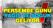 Perşembe günü yağış ve soğuk geliyor