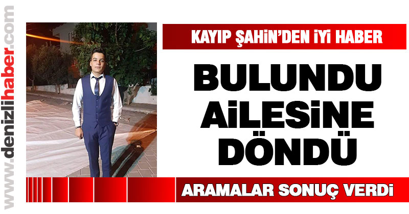 Kayıp genç Şahin Kandemir parkta bulundu, evine döndü
