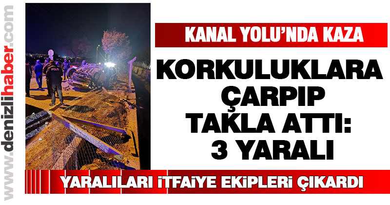 Kanal Yolunda takla atan araçta 3 kişi yaralandı