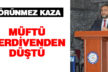 Müftü merdivenden düştü, kolu kırıldı