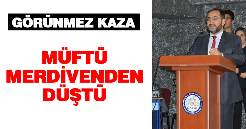 Müftü merdivenden düştü, kolu kırıldı