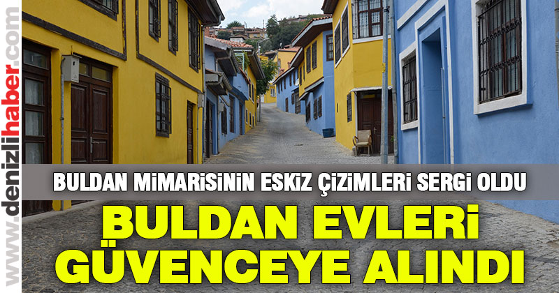 Buldan evleri güvenceye alındı