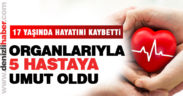 Manisa’da ölen lise öğrencisinin organları 5 kişiye umut oldu