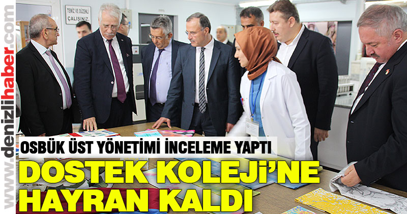 OSBÜK üst yönetimi DOSTEK Koleji’ne hayran kaldı