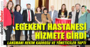 Egekent Hastanesi hizmete girdi