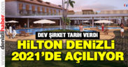 Hilton 2021’de Denizli’ye geliyor