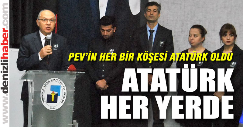 PEV’in her bir köşesi Atatürk oldu