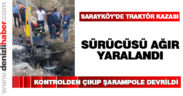 Sarayköy’de traktör kazası: 1 kişi ağır yaralandı