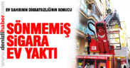Sönmemiş sigara ev yaktı