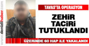 Tavas’ta uyuşturucu hap satan kişi tutuklandı