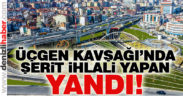 Üçgen Kavşağı’nda şerit ihlali yapanlara ceza kesiliyor