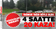 4 saatte 20 kaza