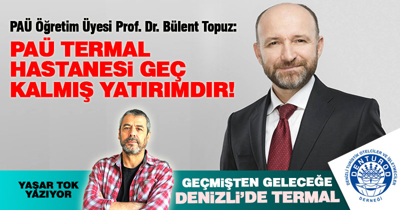 PAÜ TERMAL HASTANESİ GEÇ KALMIŞ YATIRIMDIR!