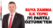 Denizli Büyükşehir Belediyesi’nin su zammına ilk tepki İYİ Partili Öztürk’ten